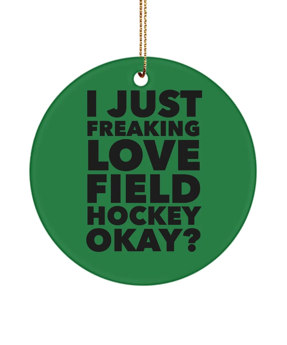 Field Hockey I Just Freaking Love Field Hockey Okay Ceramic Christmas Tree Ornament