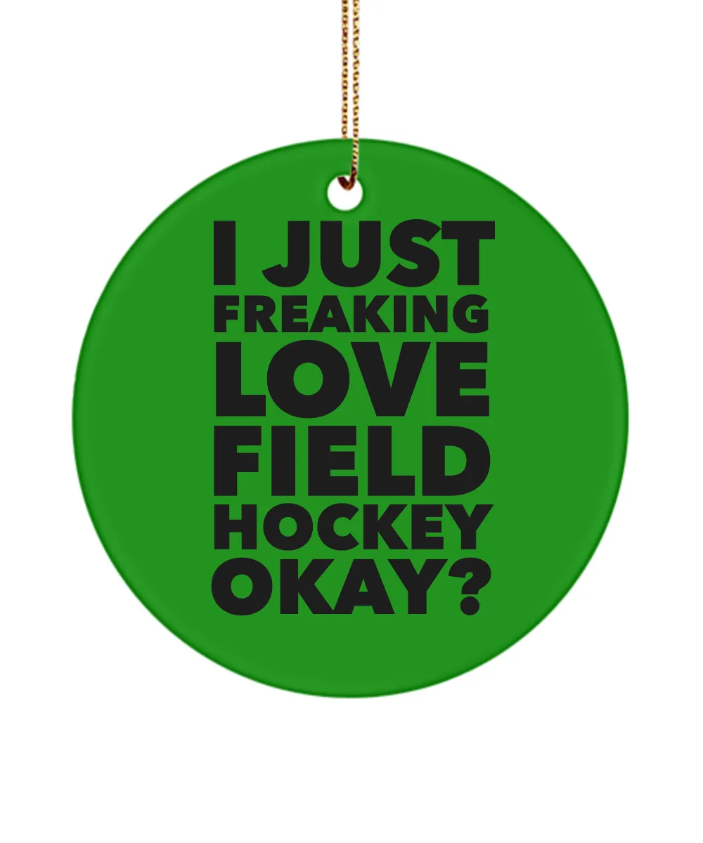 Field Hockey I Just Freaking Love Field Hockey Okay Ceramic Christmas Tree Ornament